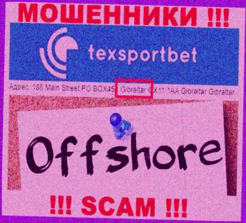 Все клиенты TexSportBet однозначно будут облапошены - указанные шулера засели в офшоре: 186 Main Street PO BOX453 Gibraltar GX11 1AA 