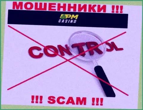 Работа с компанией PM-Casinos Net принесет материальные проблемы !!! У указанных internet-жуликов нет регулирующего органа