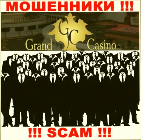 Контора Grand-Casino Com скрывает свое руководство - МОШЕННИКИ !!!