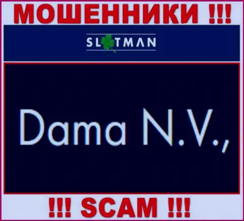 SlotMan Com - это internet мошенники, а управляет ими юр лицо Dama NV