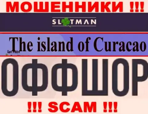 В компании SlotMan спокойно лишают средств клиентов, поскольку зарегистрированы в офшорной зоне на территории - Curacao