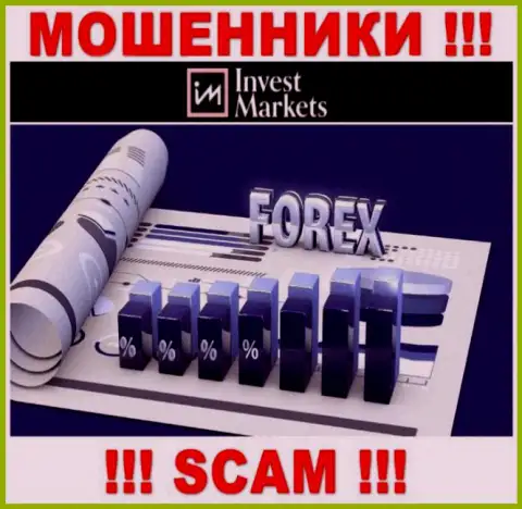 Вид деятельности мошенников InvestMarkets Com - это Форекс, но знайте это надувательство !!!