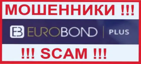 ЕвроБонд Плюс - это SCAM ! ОЧЕРЕДНОЙ МОШЕННИК !!!