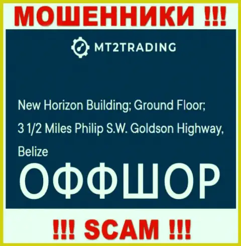 New Horizon Building; Ground Floor; 3 1/2 Miles Philip S.W. Goldson Highway, Belize - это офшорный юридический адрес MT2 Trading, опубликованный на web-портале указанных мошенников