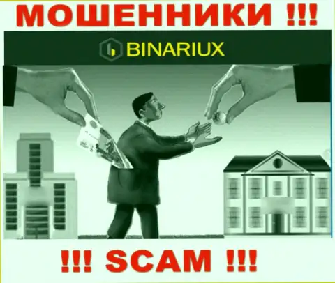 Намерены забрать вложенные деньги с конторы Binariux, не сможете, даже если покроете и комиссионные сборы