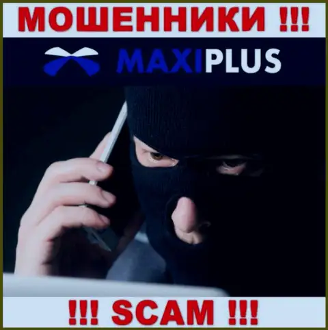 Maxi Plus в поиске доверчивых людей для развода их на финансовые средства, Вы также в их списке