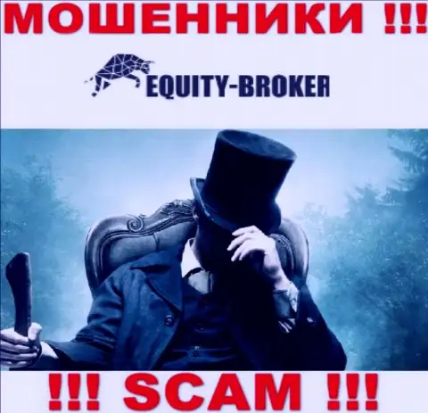 Мошенники Equity Broker не оставляют информации об их руководстве, будьте весьма внимательны !!!