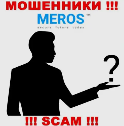 Информации о непосредственном руководстве компании Мерос ТМ нет - посему слишком опасно работать с этими internet-жуликами