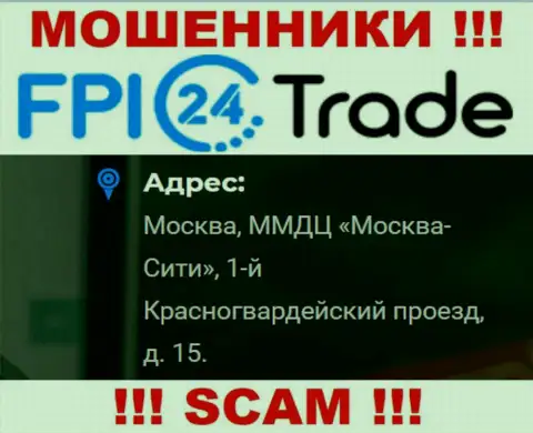 Крайне опасно доверять кровно нажитые FPI24 Trade !!! Эти internet махинаторы предоставляют ложный юридический адрес