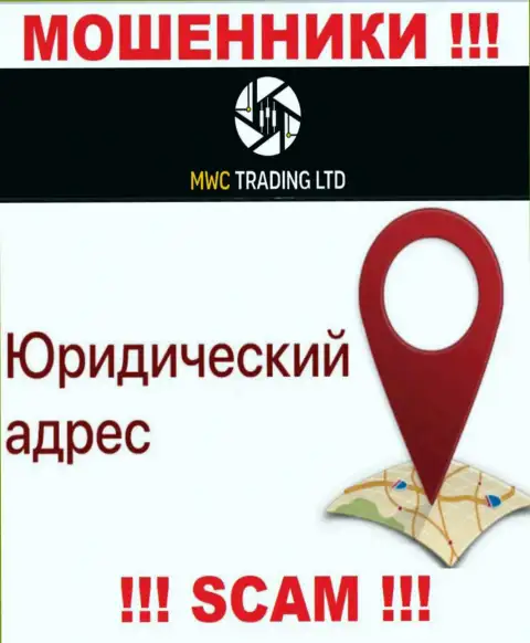 Вы не сумели найти информацию об юрисдикции MWCTradingLtd Com ? Бегите подальше - это интернет разводилы !!!