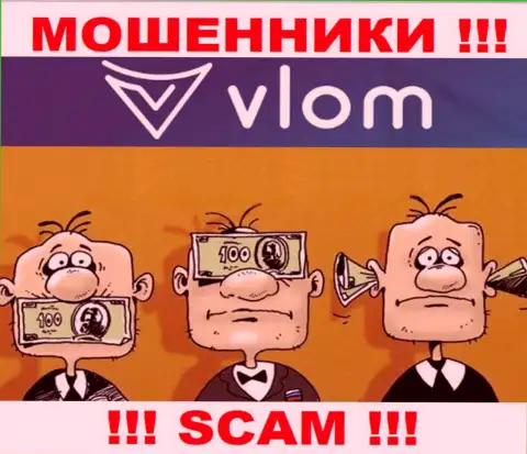 В конторе Vlom Ltd обувают людей, не имея ни лицензии, ни регулятора, БУДЬТЕ КРАЙНЕ БДИТЕЛЬНЫ !!!