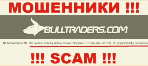 Буллтрейдерс - это МОШЕННИКИBulltradersСпрятались в офшоре по адресу The Jaycees Building, Stoney Ground, Kingstown, P.O. Box 362, VC 0100, St. Vincent and the Grenadines